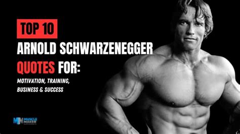 Top 10 Arnold Schwarzenegger Quotes | Musclemaker.com.au