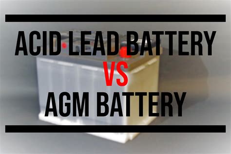 Lead-Acid Battery VS AGM Battery: 4 Main Differences - Car Battery Care