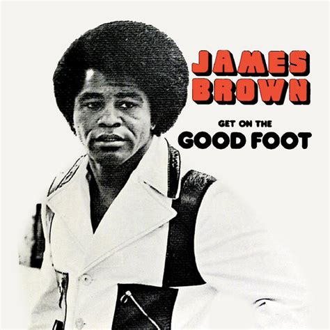 James Brown - Get on the Good Foot Lyrics and Tracklist | Genius