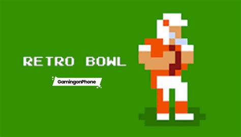 Retro Bowl Beginners Guide and Tips - GamingonPhone