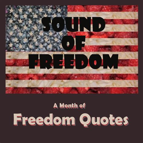 God's Growing Garden: DAY#31 - Freedom Quotes: Sound of Freedom