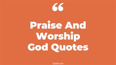 32+ Eye-Opening Praise And Worship God Quotes That Will Inspire Your ...