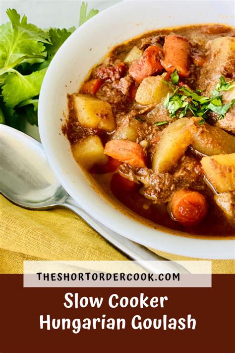 Slow Cooker Hungarian Goulash - The Short Order Cook