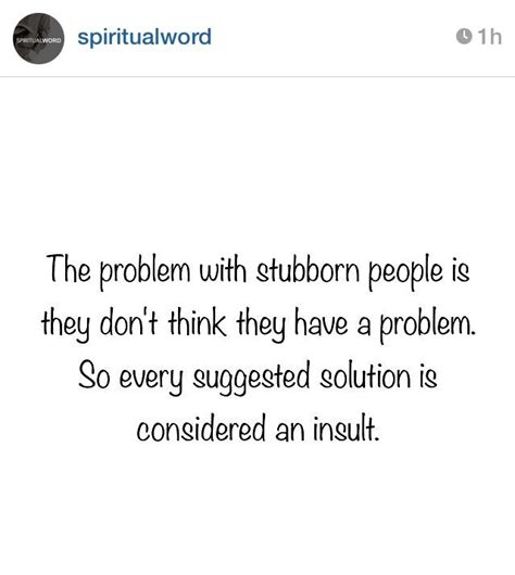 Stubborn People Quotes - ShortQuotes.cc