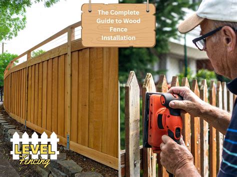 The Complete Guide to Wood Fence Installation