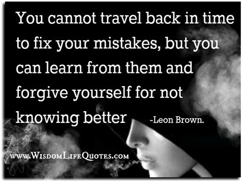 Forgive yourself and Learn from your mistakes | Wisdom Life Quotes