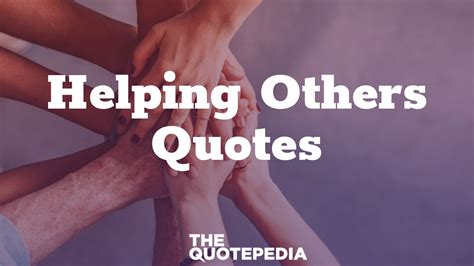 75+ Helping Others Quotes To Make This World A Better Place - The ...