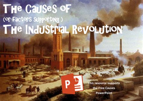 The Causes of the Industrial Revolution | Teaching Resources