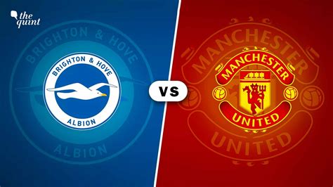 Brighton vs Manchester United Live Streaming and Telecast: Date, Time ...