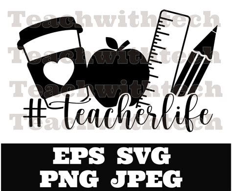 Teacherlife Teacher Life teacherlife Svg Png Eps Jpeg Digital Download ...