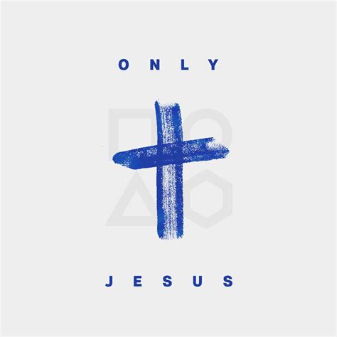 Only Jesus - Sermon Series — The Way Church Vancouver