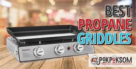 5 Best Propane Griddles (Reviews Updated 2021) - PokPokSom