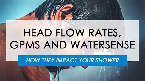 How Shower Head Flow Rates, GPMs, WaterSense Impact Your Pressure - The ...