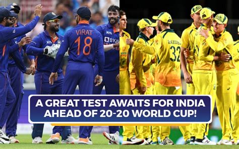 India vs Australia, 2022 - Full Schedule, Squads, Broadcast Details ...