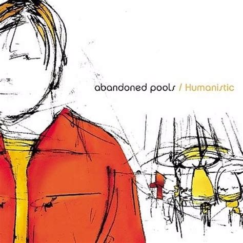 Abandoned Pools - Humanistic Lyrics and Tracklist | Genius