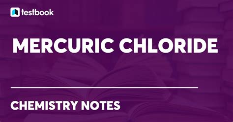 Mercuric Chloride: Learn Structure, Formula, Properties & Uses