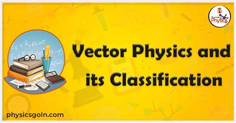 Vector Physics and its Classification - Physics Gurukul, GOLN | English