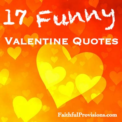 17 Valentine's "Funny" Quotes - Faithful Provisions