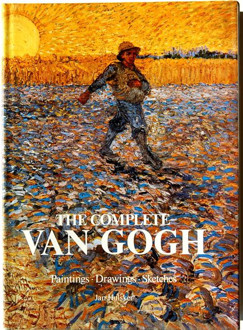 The Complete Van Gogh: Paintings, Drawings, Sketches by Hulsker, Jan ...