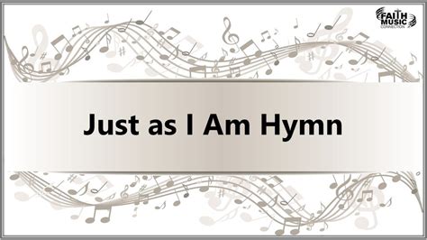 Just as I Am Hymn - Faith Music Connection