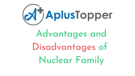 Nuclear Family Advantages and Disadvantages | Pros and Cons of Nuclear ...