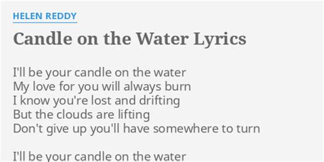 "CANDLE ON THE WATER" LYRICS by HELEN REDDY: I'll be your candle...