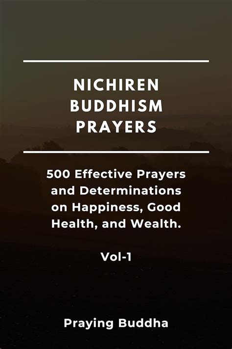 Nichiren Buddhism Prayers: 100 Effective Prayers and Determinations on ...