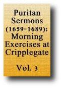 Puritan Sermons 1659-1689 (Volume 3, reprinted 1844) The Morning ...