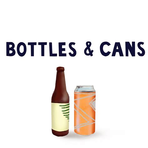 Bottles & Cans