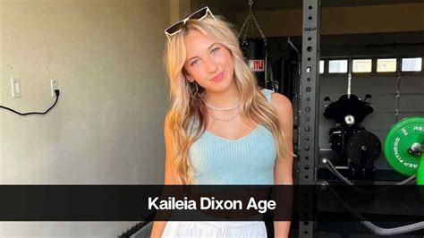 Kaileia Dixon Age: Know Her Height, Boyfriend, Career & Net Worth ...