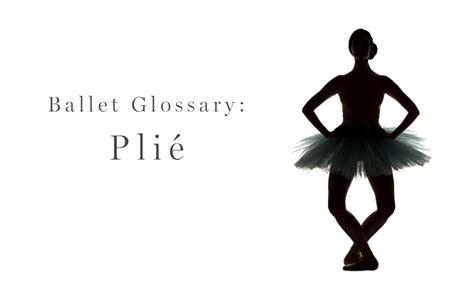 Ballet Glossary: Plié - Ballet Beautiful