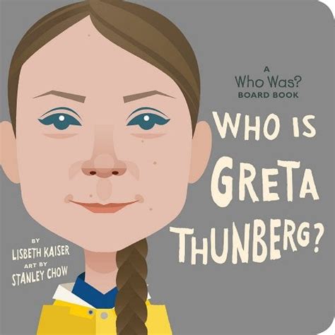 Who Is Greta Thunberg?: A Who Was? Board Book a book by Lisbeth Kaiser ...