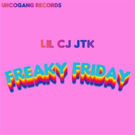 Freaky Friday - Single by LIL CJ JTK | Spotify