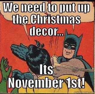 33 Memes About Being "Too Soon" for Christmas Decorations and Music