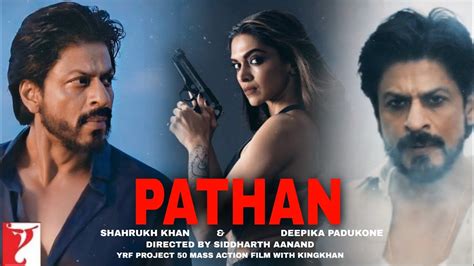 Pathan Movie 2021 Upcoming Bollywood Hindi Film Trailer And Detail