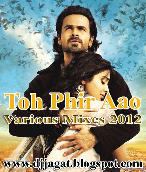 Toh Phir Aao Various Mixes (2012) ~ DJ Jagat