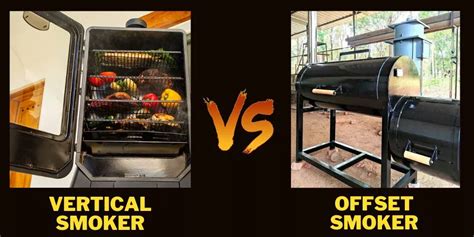 Vertical Smoker Vs Offset Smoker: Detailed Comparison