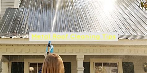 Metal Roof Cleaning Tips: You Wish You'd Known Before Your 1st Try ...