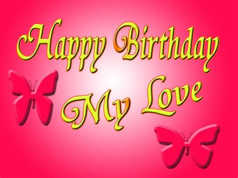 Happy Birthday My Love HD Wallpapers - Wallpaper Cave