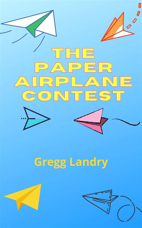 The Paper Airplane Contest by Gregg Landry | Goodreads