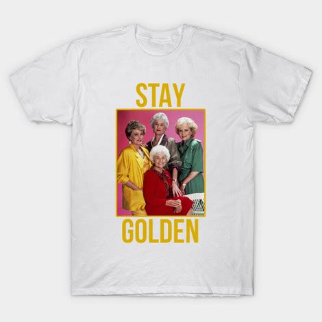 The Golden Girls t-shirts - Stay Golden shirt, Bea Arthur tees