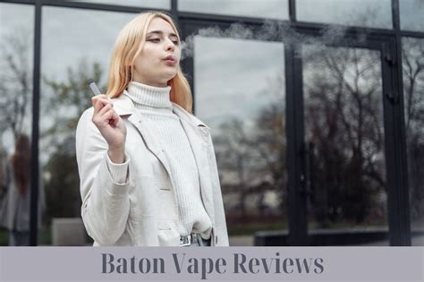 Baton Vape Reviews