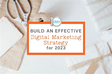 Build An Effective Digital Marketing Strategy For 2023 | Digital ...