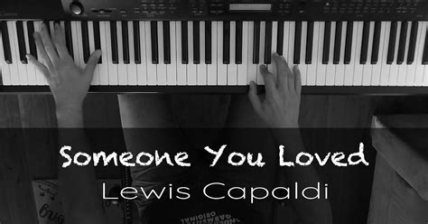 Lewis Capaldi - Someone You Loved - Piano Cover