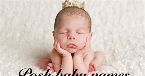 The Top 110 Posh Baby Names For Boys And Girls - Netmums