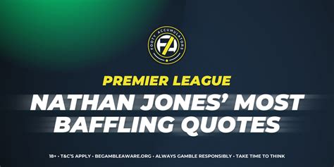 Nathan Jones’ Most Baffling Quotes | Footy Accumulators