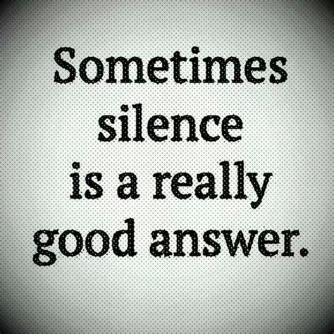 Quotes about Being Silent (85 quotes)