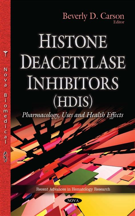 Histone Deacetylase Inhibitors (HDIs): Pharmacology, Uses and Health ...