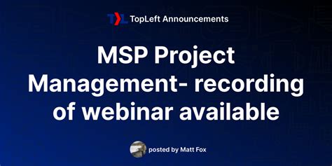 MSP Project Management- recording of webinar available - TopLeft ...