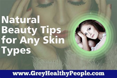 Natural Beauty Tips for Any Skin Types - (Very Useful)